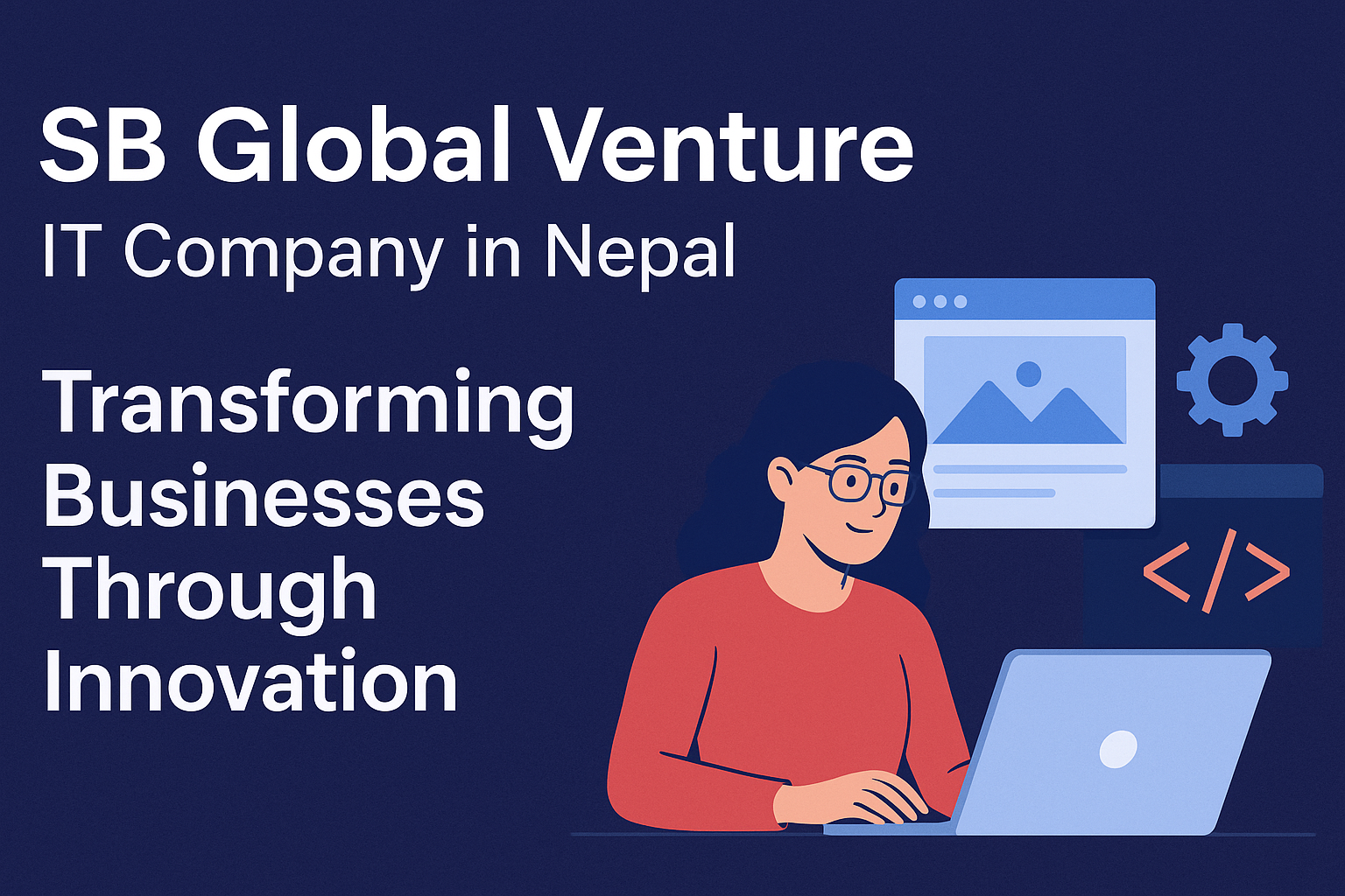 SB Global Venture – IT Company in Nepal: Transforming Businesses Through Innovation